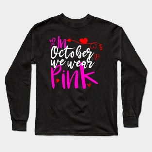 In October We Wear Pink Long Sleeve T-Shirt